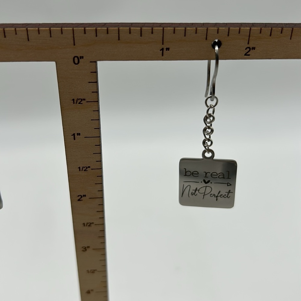 Be Real Not Perfect Inspirational Stainless Steel Dangle Earrings Handmade NWT - Picture 6 of 6